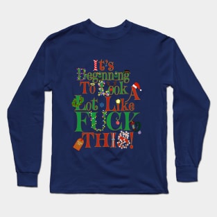 It’s beginning to look a lot like FUCK THIS! Long Sleeve T-Shirt